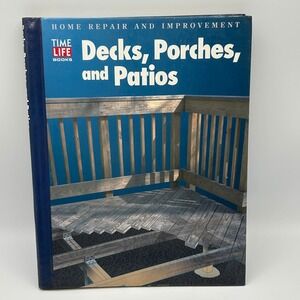Time Life Home Repair Improvement Decks Porches Patios DIY Building Hardcover